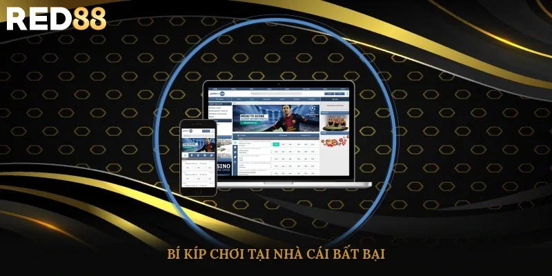 Bí kíp chơi tại nhà cái bất bại