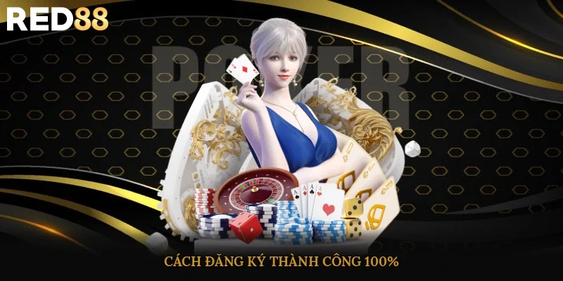 Cách đăng ký thành công 100%