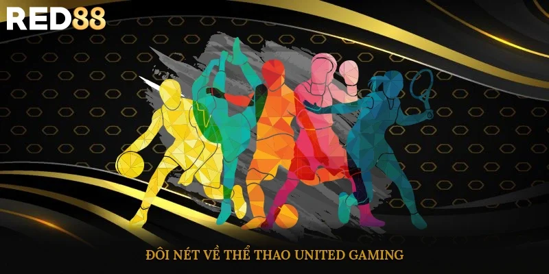 Đôi nét về thể thao United Gaming