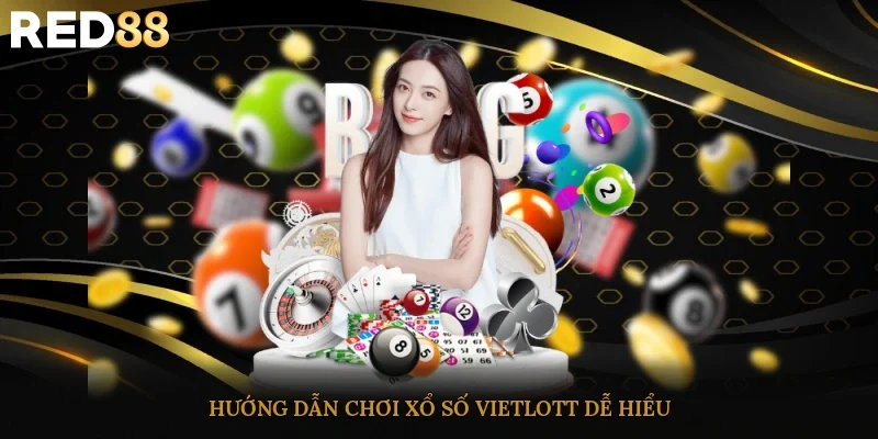 Hướng dẫn chơi xổ số Vietlott dễ hiểu