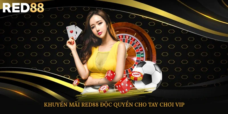 Khuyến mãi Red88 độc quyền cho tay chơi VIP
