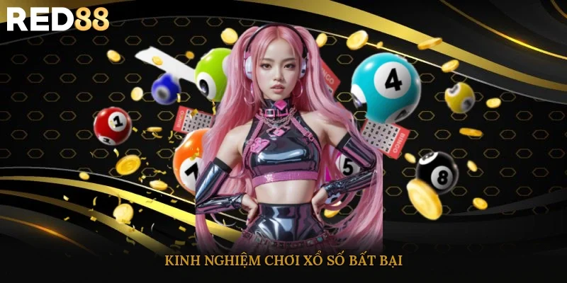 Kinh nghiệm chơi xổ số bất bại
