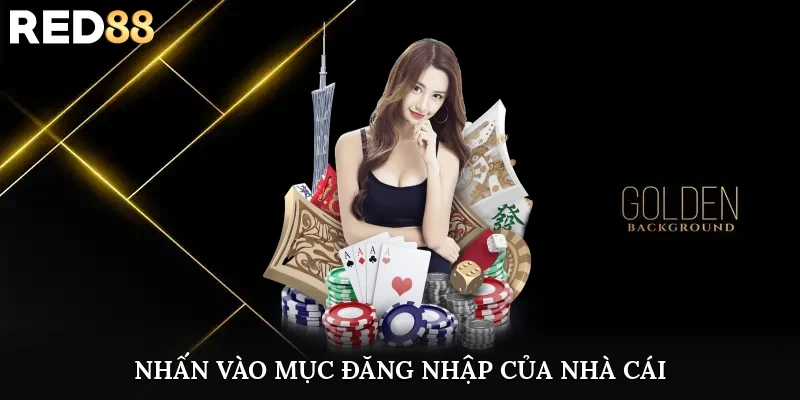 Nhấn vào mục đăng nhập của nhà cái