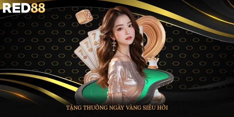 Tặng thưởng ngày vàng siêu hời