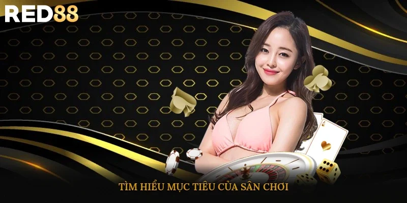 Tìm hiểu mục tiêu của sân chơi