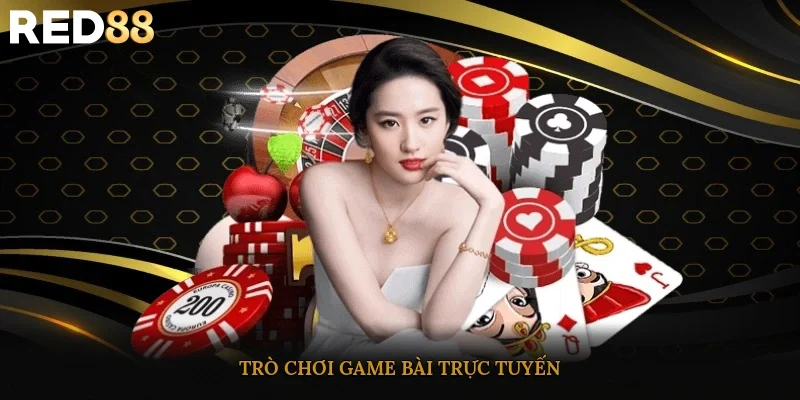 Trò chơi game bài trực tuyến