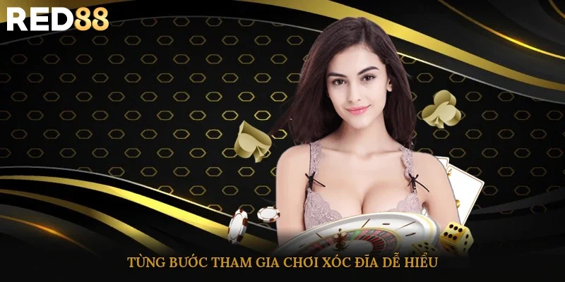 Từng bước tham gia chơi xóc đĩa dễ hiểu